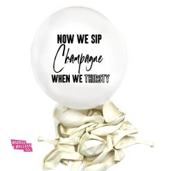 Westcoast Balloon Now We Sip Champagne When We Thirsty - White