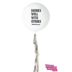 Westcoast Balloon Drinks Well With Others - Jumbo With Tassel