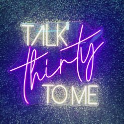 Westcoast Balloon Talk Thirty To Me Neon Sign Rental