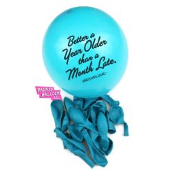 Westcoast Balloon Better A Year Older Than A Month Late - Assorted Colors