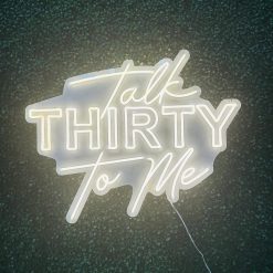 Westcoast Balloon Talk Thirty To Me Neon Sign Rental
