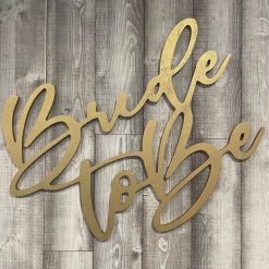 Westcoast Balloon Bride To Be Wood Sign Rental - Sparkly Gold